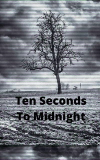 Ten Seconds to Midnight