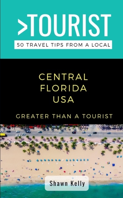 Greater Than a Tourist- Central Florida