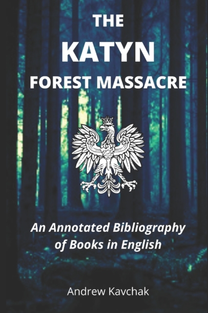 The Katyn Forest Massacre