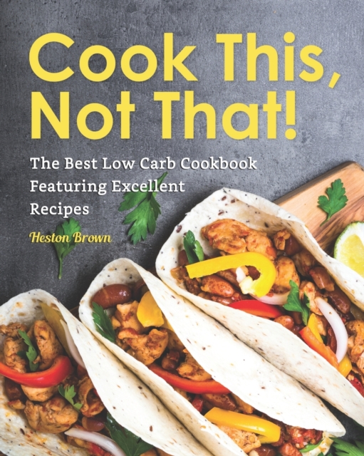 Cook This, Not That!