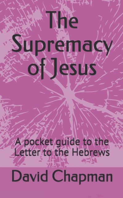The Supremacy of Jesus