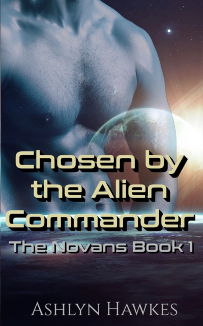 Chosen by the Alien Commander