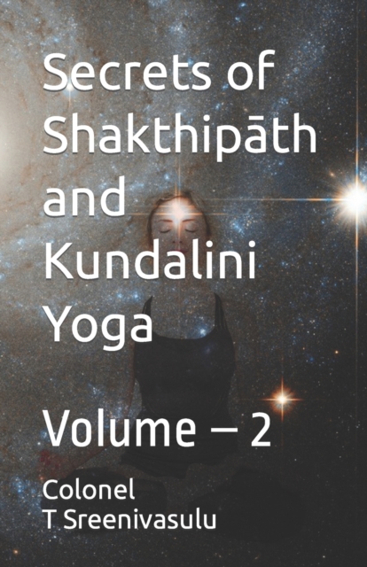 Secrets of Shakthipāth and Kundalini Yoga