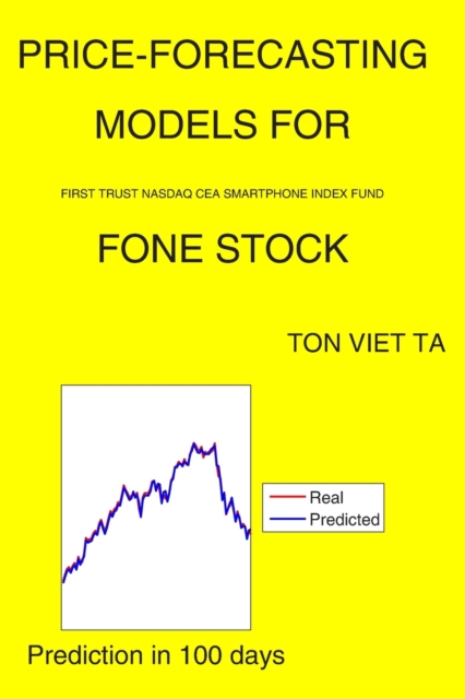 Price-Forecasting Models for First Trust NASDAQ CEA Smartphone Index Fund FONE Stock