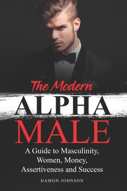 The Modern Alpha Male