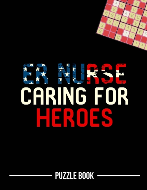 ER Nurse Caring For Heroes Sudoku Occupational Appreciation Puzzle Book