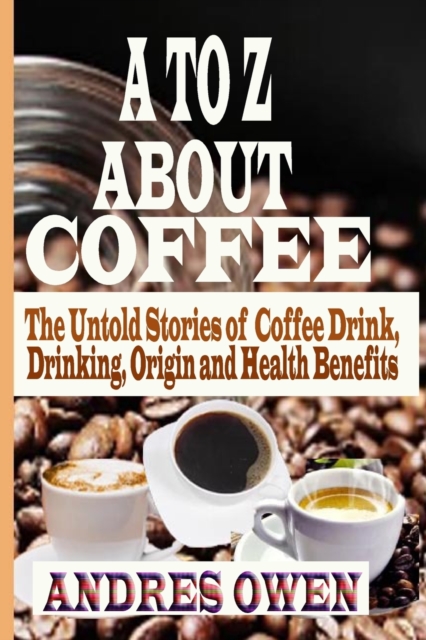 A to Z about Coffee