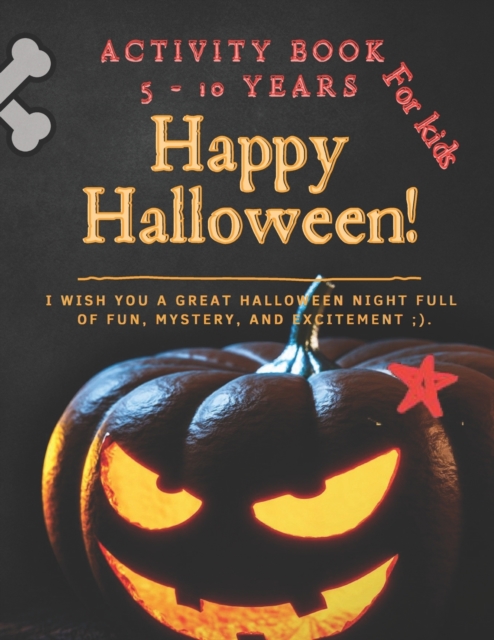 Activity Book for Kids (5 to 10 years) Happy Halloween !