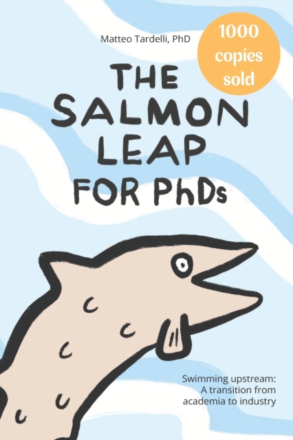 The Salmon Leap for PhDs