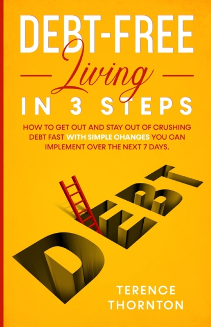 Debt-Free Living In 3 Steps