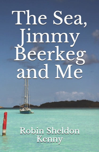 The Sea, Jimmy Beerkeg and Me