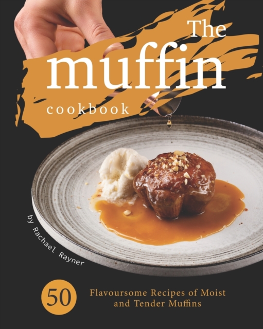 The Muffin Cookbook