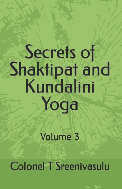 Secrets of Shaktipat and Kundalini Yoga