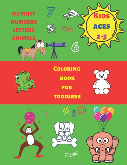 My First Numbers Letters Animals Coloring Book for Toddlers Kids Ages 2-5
