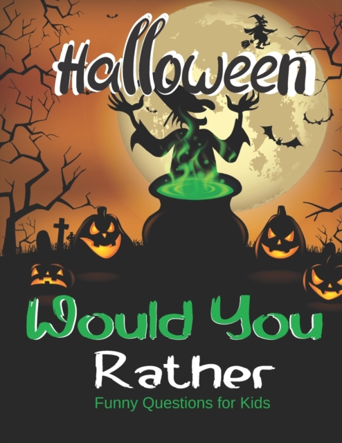 Would You Rather Halloween Funny Questions for Kids