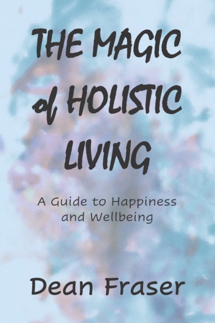 The Magic of Holistic Living