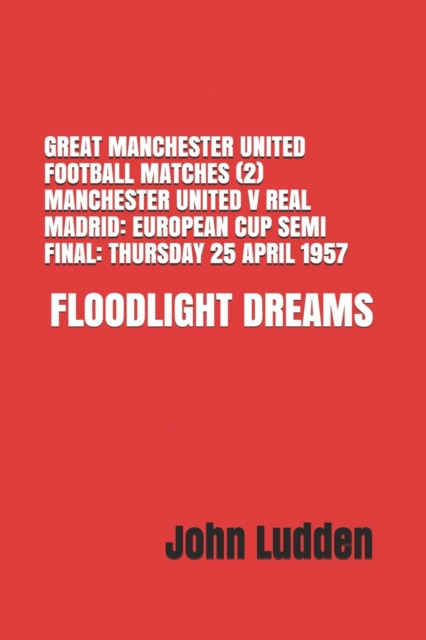 Great Manchester United Football Matches (2) Manchester United V Real Madrid