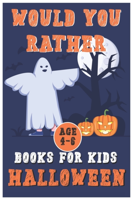 Halloween Would You Rather Book for Kids (Age4-6)