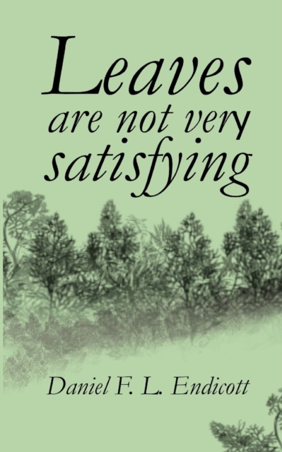 Leaves are not very satisfying