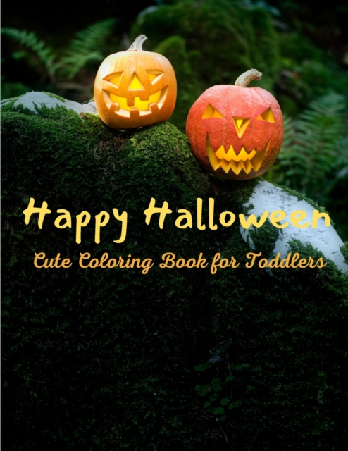 Happy Halloween Cute Coloring Book for Toddlers