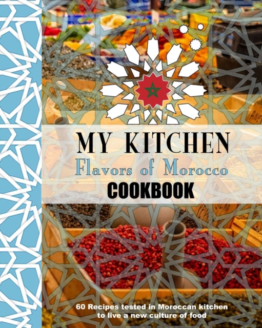 My Kitchen Flavors of Morocco Cookbook