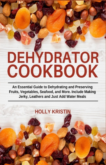 Dehydrator Cookbook