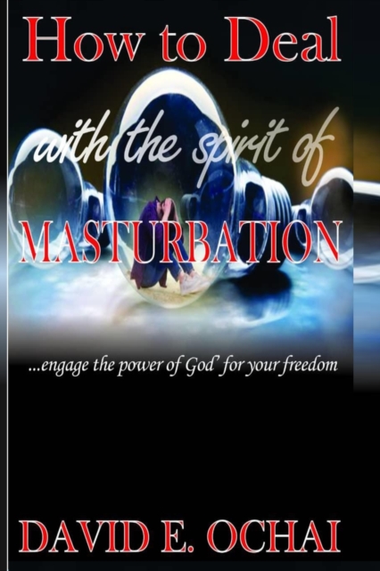 How to Deal With the Spirit of Masturbation