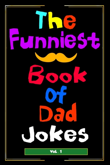 The Funnies of Dad JOKES