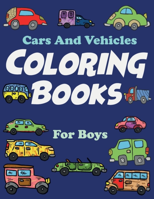 Cars And Vehicles Coloring Books For Boys
