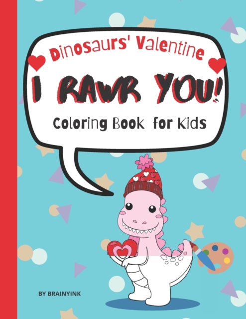 I RAWR You Dinosaurs' Valentine Coloring Book for Kids
