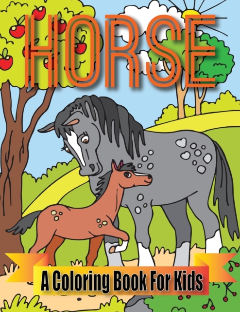 Horse A Coloring Book For Kids