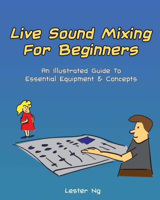 Live Sound Mixing For Beginners