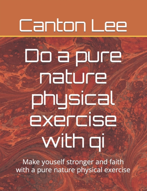 Do a pure nature physical exercise with qi