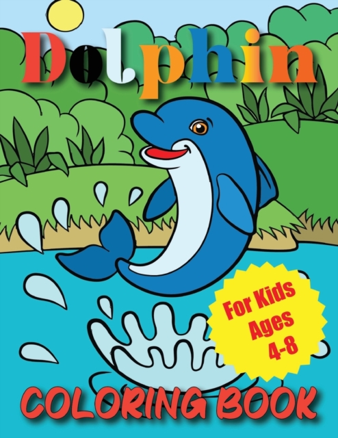 Dolphin Coloring Book For Kids Ages 4-8