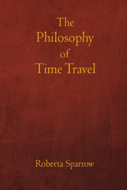 The Philosophy of Time Travel