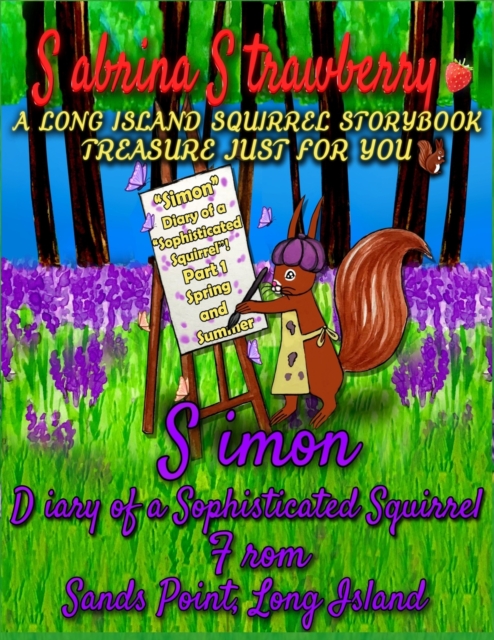 "Simon" "Diary of a Sophisticated Squirrel from Sands Point, Long Island"