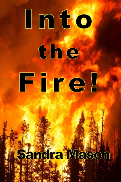 Into the Fire!