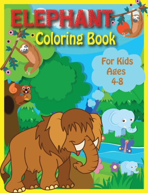 Elephant Coloring Book For Kids Ages 4-8