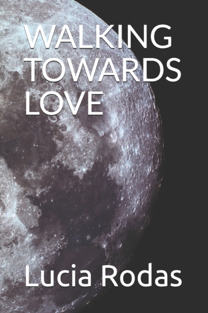 Walking Towards Love