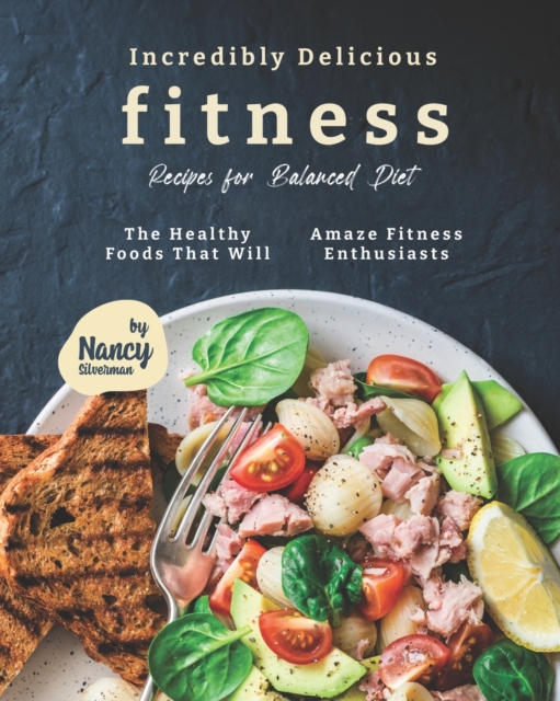 Incredibly Delicious Fitness Recipes for Balanced Diet