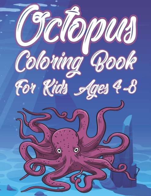 Octopus Coloring Book For Kids Ages 4-8