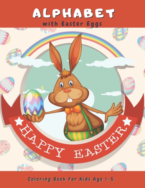Alphabet with Easter Eggs Coloring Book for Kids Age 1-5 Happy Easter