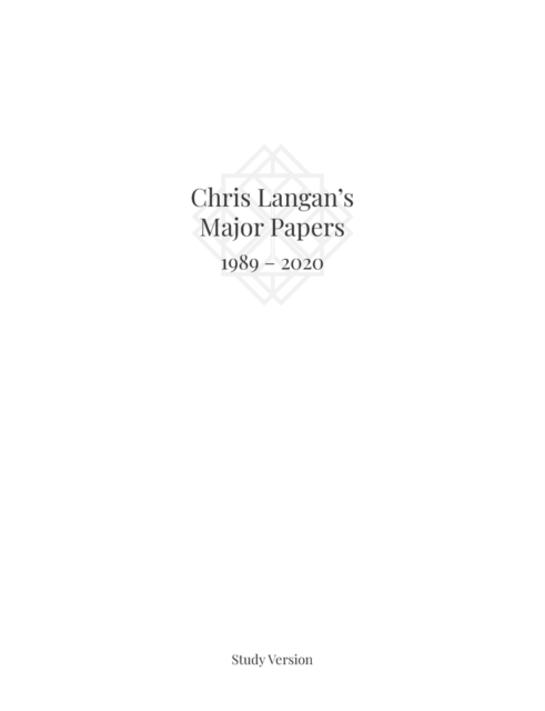Chris Langan's Major Papers 1989 - 2020