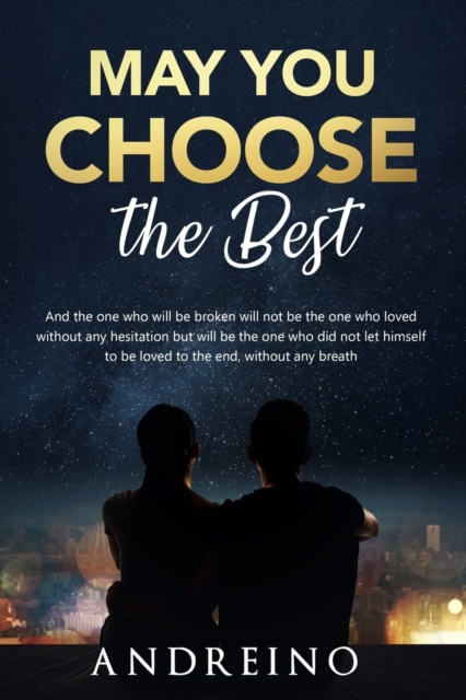 May You Choose the Best