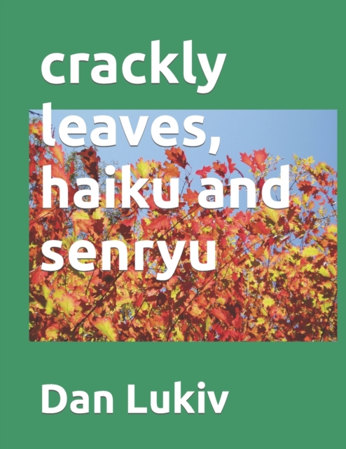 crackly leaves, haiku and senryu