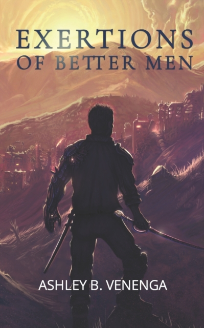Exertions of Better Men