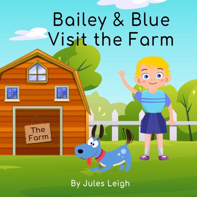 Bailey and Blue Visit the Farm