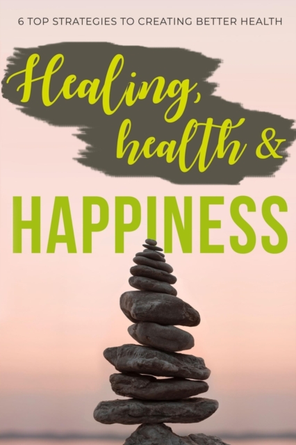 Healing, Health & Happiness