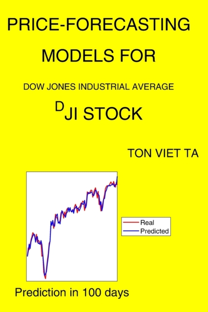 Price-Forecasting Models for Dow Jones Industrial Average ^DJI Stock