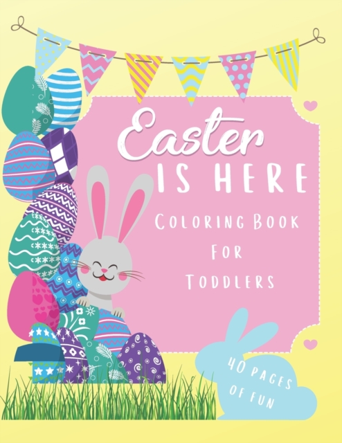 EASTER IS HERE Coloring Book For Toddlers